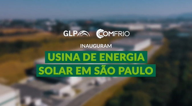 GLP e Comfrio inauguram usina de energia solar em São Paulo